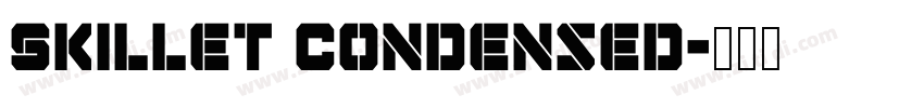 Skillet Condensed字体转换